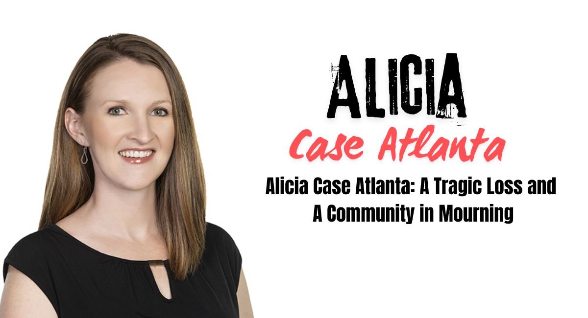 Alicia Case Atlanta: A Tragic Loss and a Community in Mourning