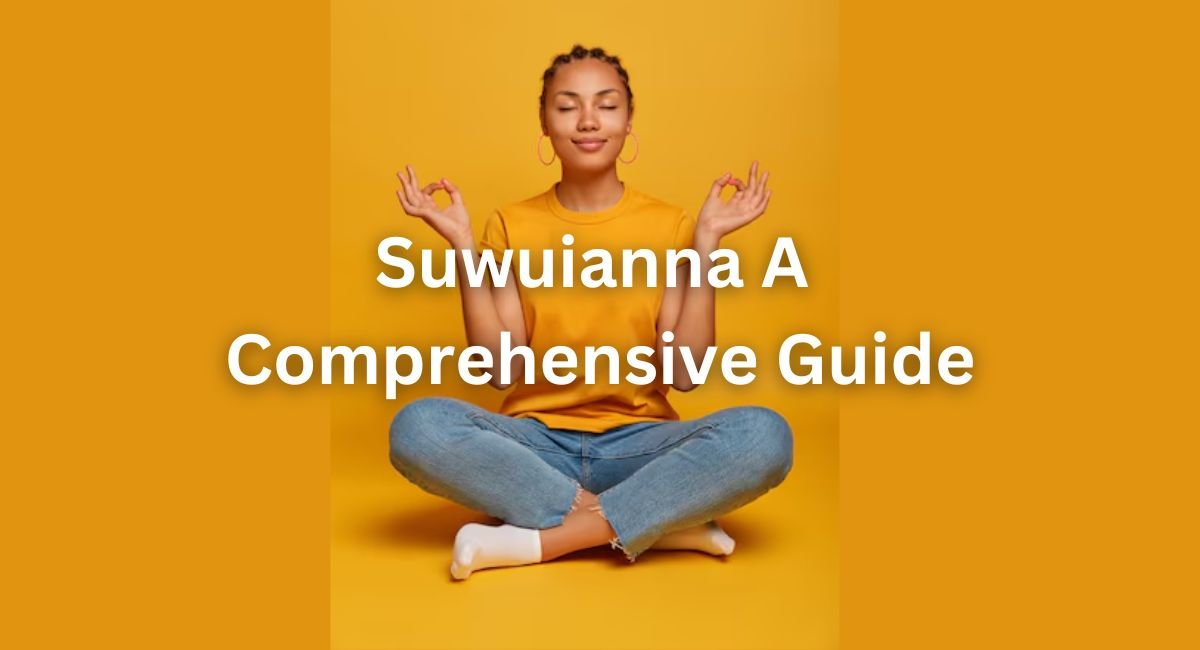 Suwuianna: A Comprehensive Guide